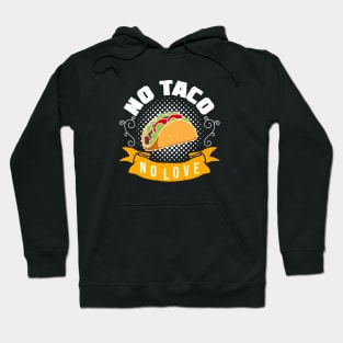 No Love No Tacos Hoodie